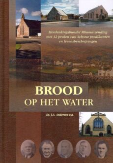 Brood op het water. 12 preken en meditaties van Schotse predikanten met levensbeschrijving. Geschiedenis van de Mbuma-zending
