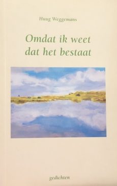 Omdat ik weet dat het bestaat. Gedichten