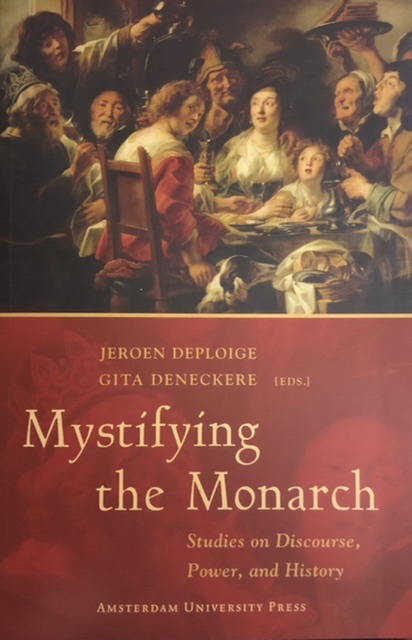 Mystifying the Monarch. Studies on Discourse, Power, and History - DENECKERE, GITADeploige, Jeroen