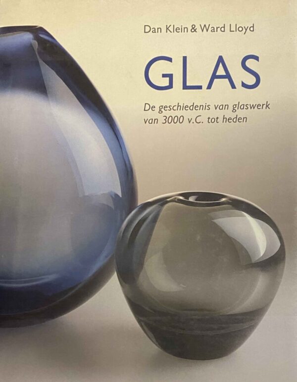 Glas. De geschiedenis van glaswerk van 3000 v.C. tot heden
