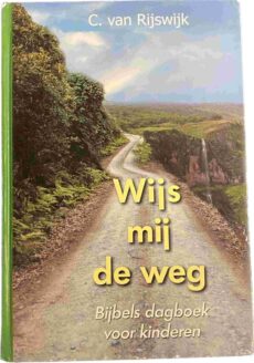 Wijs mij de weg. Bijbels dagboek voor kinderen