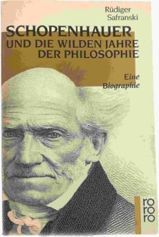 Schopenhauer und die wilden Jahre der Philosophie. Eine Biographie