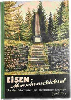 Eisen uns Menschenschicksal. Um den Schafenstein des Hüttenberger Erzberges