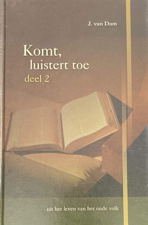 Komt, luistert toe (deel 2). Uit het leven van het oude volk