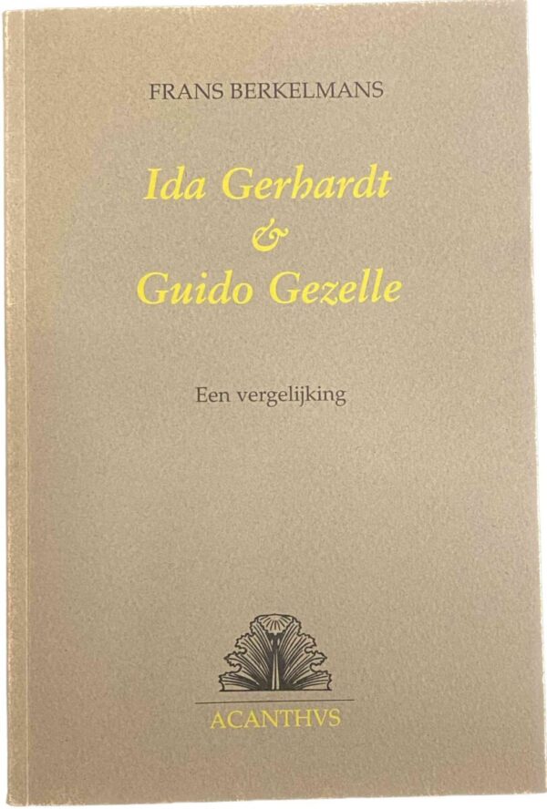 Ida Gerhardt & Guido Gezelle. Een vergelijking (Acanthvs 6)