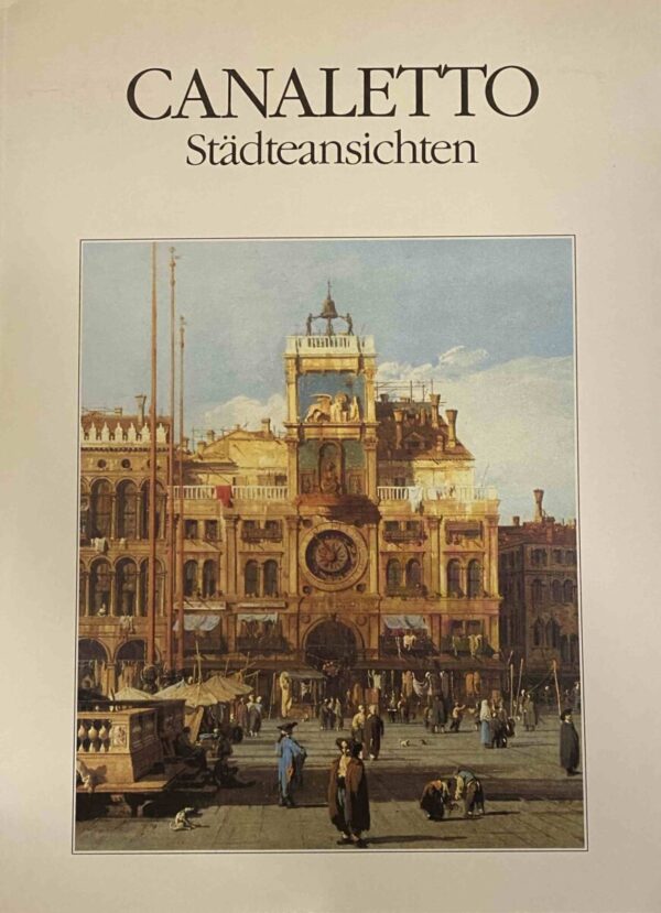 Canaletto. Städteansichten