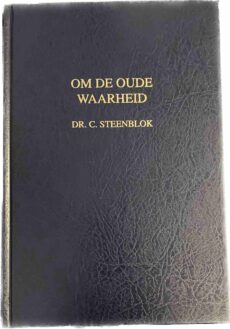 Om de oude waarheid of het leergeschil aangetoond. Derde (zeer vermeerderde) druk