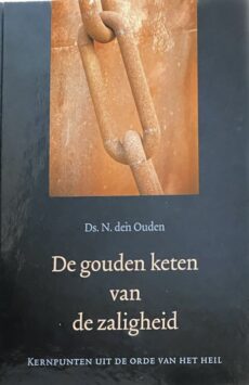 De gouden keten van de zaligheid. Kernpunten uit de orde van het heil