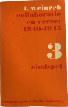 Collaboratie en verzet 1940-1945. 3: Eindspel. Een poging tot ontmythologisering