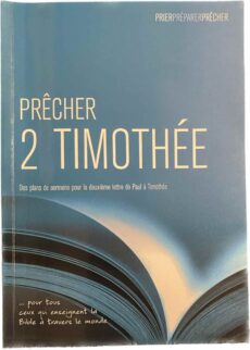 Prêcher 1 Timothée. Des plans de sermons pour la deuxième lettre de Paul à Timothée