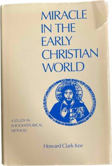 Mirace in the Early Christian World. A Study in Sociohistorical Method
