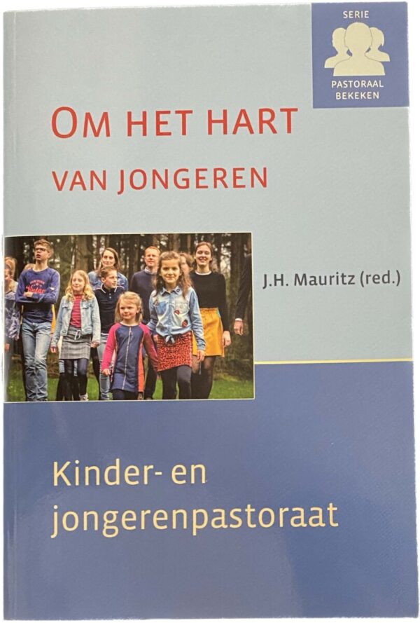 Om het hart van jongeren. Kinder- en jongerenpastoraat (Serie Pastoraal bekeken)