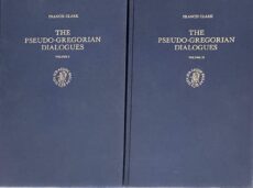 The Pseudo-Gregorian Dialogues, Volume I & II (2-volume set, Studies in the History of Christian Thought XXXVII/37)