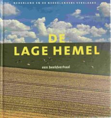 De lage hemel, een beeldverhaal. Nederland en de Nederlanders verklaard