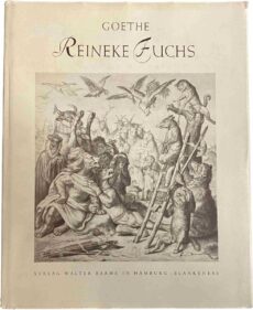 Reineke Fuchs von Goethe. Mit 35 Bildern nach Zeichnungen von Wilhelm von Kaulbach