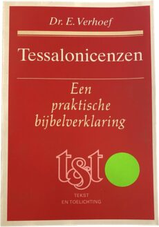 Tessalonicenzen. Een praktische bijbelverklaring (T&T, Tekst en toelichting)