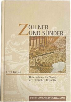 Zöllner und Sünder. Unternehmer im Dienst der römischen Republik