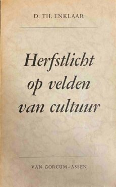 Herfstlicht op velden van cultuur. Cultuur-historische opstellen