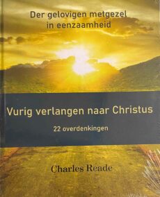 Der gelovigen metgezel in eenzaamheid. Vurig verlangen naar Christus. 22 overdenkingen