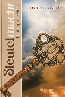 Sleutelmacht bij de gratie Gods. 10 preken