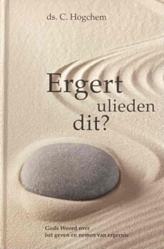 Ergert ulieden dit? Gods Woord over het geven en nemen van ergernis