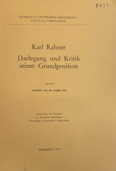 Karl Rahner: Darlegung (Darstellung) und Kritik seiner Grundposition
