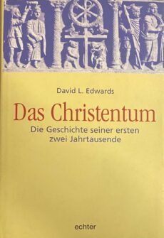 Das Christentum. Die Geschichte seiner ersten zwei Jahrtausende