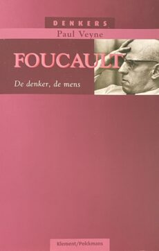 Foucault. De denker, de mens (Denkers-reeks)