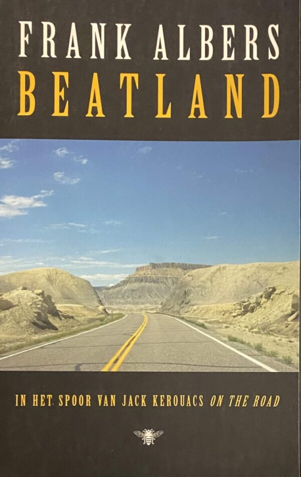 Beatland. In het spoor van Jack Kerouacs On the Road