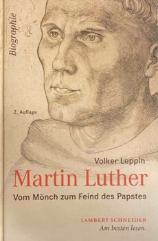 Martin Luther. Vom Mönch zum Feind des Papstes. 2. Auflage