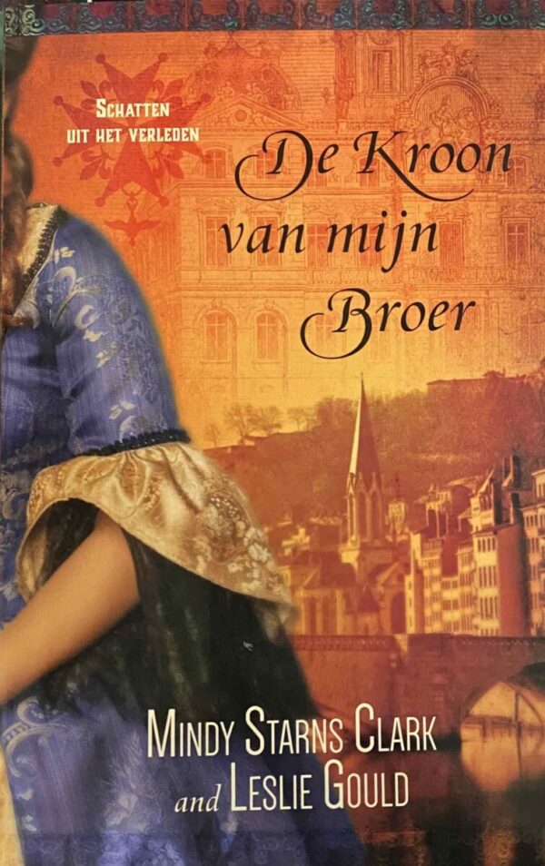 De kroon van mijn broer (Schatten uit het verleden 1)
