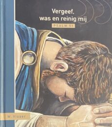 Vergeef, was en reinig mij. Psalm 51