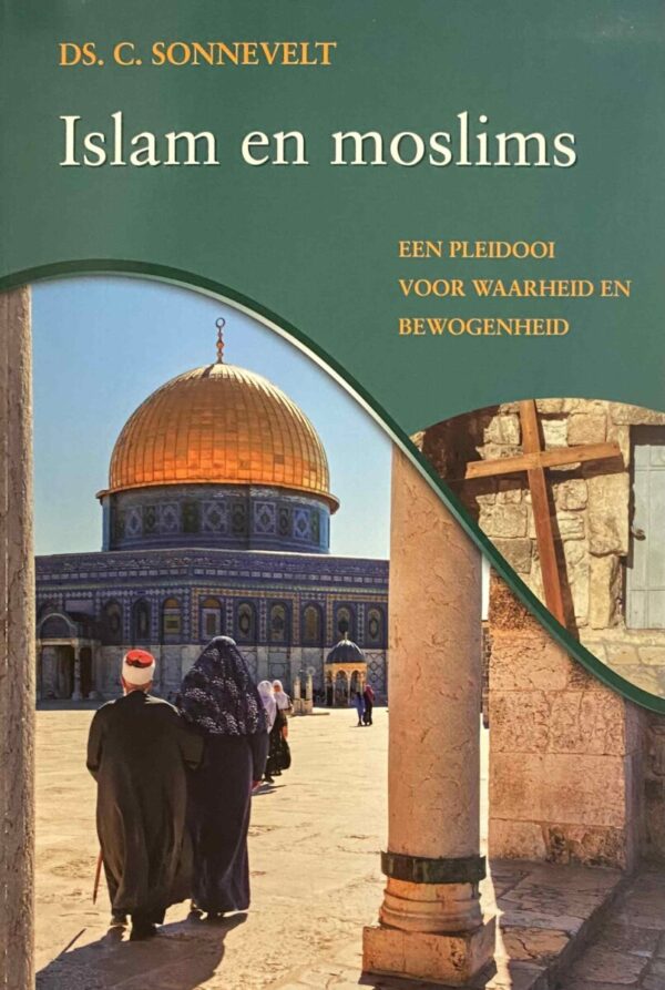 Islam en moslims. Een pleidooi voor waarheid en bewogenheid