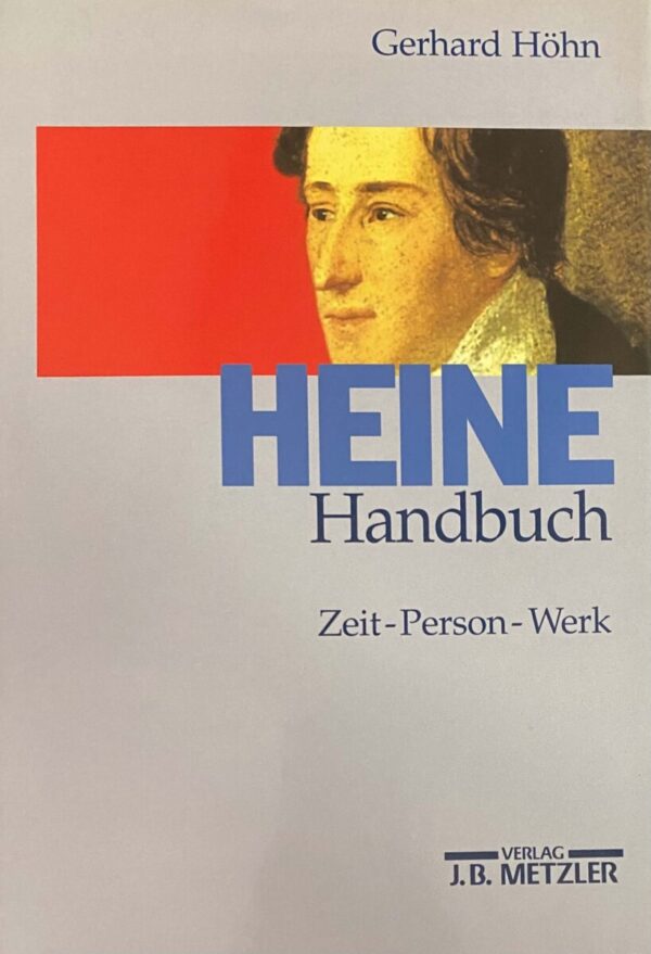 Heine-Handbuch. Zeit, Person, Werk. Zweite, aktualisierte und erweiterte Auflage