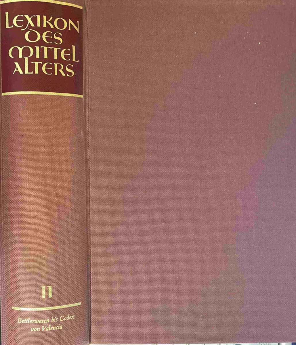 Lexikon des Mittelalters II: Bettkerwesen bis Codex von Valencia - Bautier, Robert-Henri a.o. (ed.)