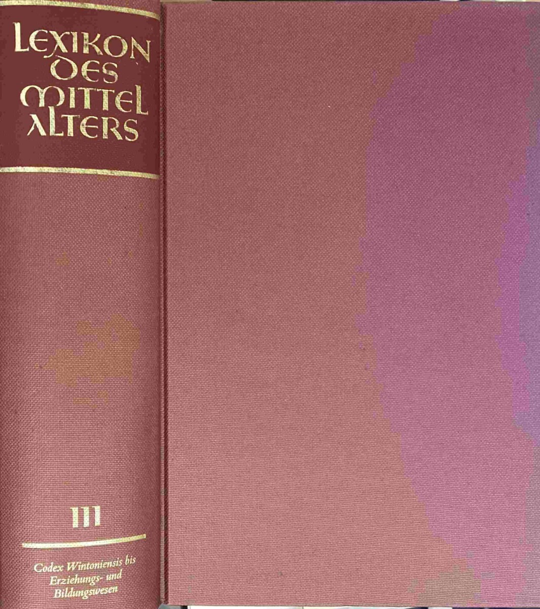 Lexikon des Mittelalters III: Codex Wintoniensis bis Erziehungs- und Bildungswesen - Bautier, Robert-Henri a.o. (ed.)