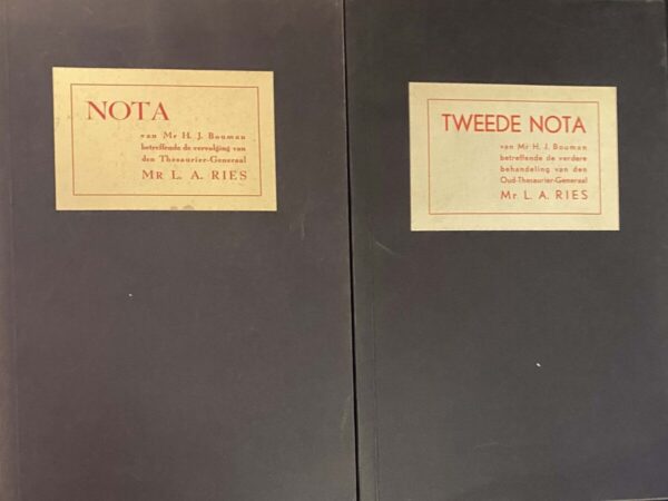 Nota van Mr H.J. Bouman betreffende de vervolging van den Thesaurier-Generaal Mr. L.A. Ries. MET: Tweede nota van Mr H.J. Bouman betreffende de verdere behandeling van den Oud-Thesaurier-Generaal Mr. L.A. Ries
