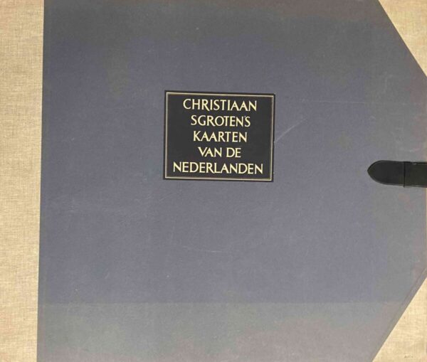 Christiaan Sgroten's Kaarten van de Nederlanden. In reproduktie uitgegeven onder auspiciën van het Koninklijk Nederlandsch Aardrijkskundig Genootschap. Met een inleiding van S.J. Fockema Andreae en B. van 't Hoff