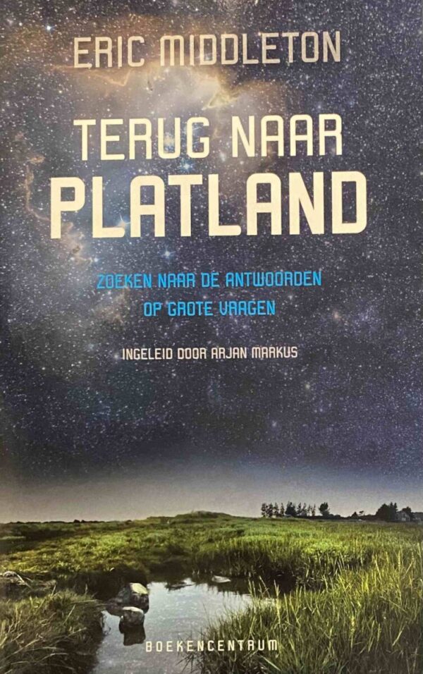 Terug naar Platland. Zoeken naar de antwoorden op de grote vragen