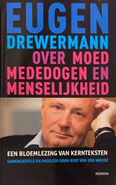 Over moed, mededogen en menselijkheid. Een bloemlezing van kernteksten