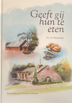 Geeft gij hun te eten. Bevestiging en intrede te Elspeet
