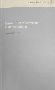 Mensch-Tier-Mischwesen in der Forschung. Stellungnahme