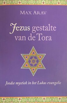 Jezus gestalte van de Tora. Joodse mystiek in het Lukas evangelie