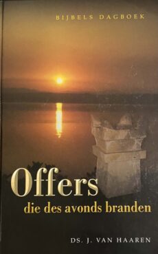 Offers die des avonds branden. Bijbels dagboek
