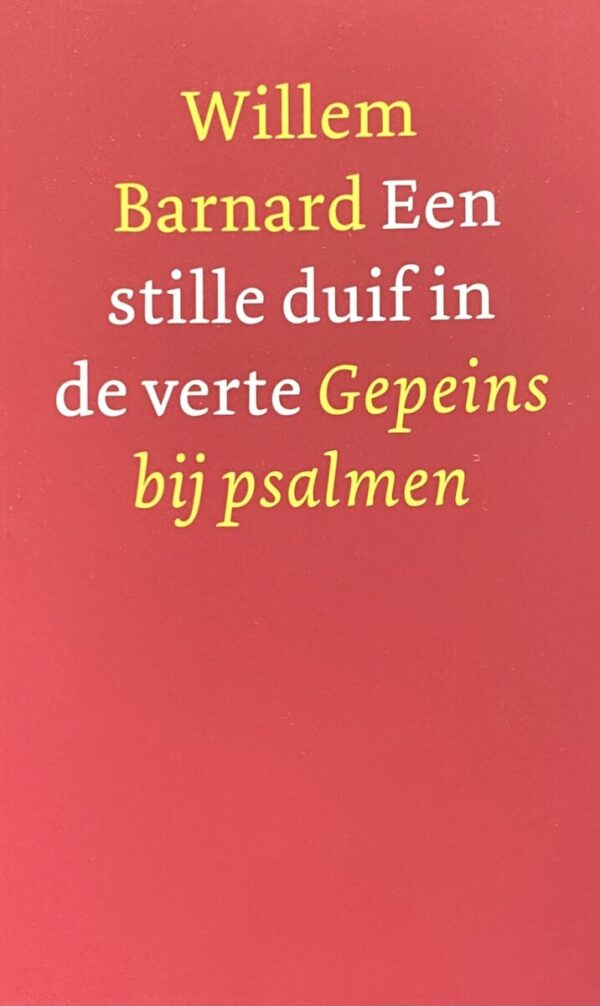 Een stille duif in de verte. Gepeins bij psalmen