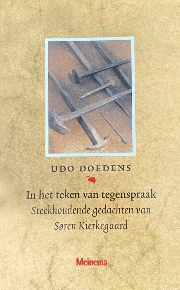 In het teken van tegenspraak. Steekhoudende gedachten van Soren Kierkegaard