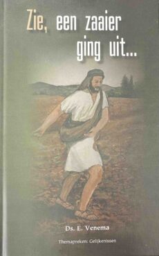 Zie, een zaaier ging uit... En andere gelijkenissen (Themapreken: Gelijkenissen)