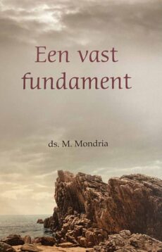 Een vast fundament. Zes preken
