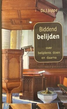 Biddend belijden. Over belijdenis doen en daarna