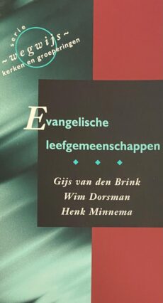 Evangelische leefgemeenschappen (Serie Wegwijs, kerken en groeperingen)